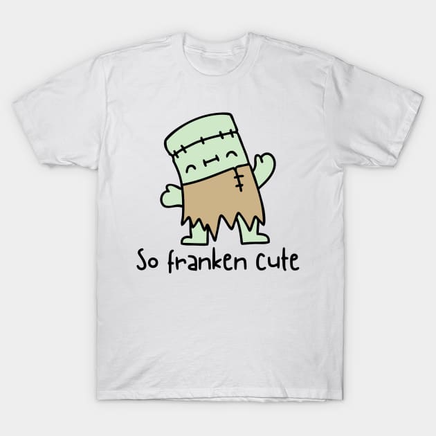 So Franken Cute T-Shirt by NaturalJimbo